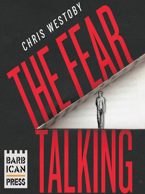 cover image of The Fear Talking--The True Story of a Young Man and Anxiety (Unabridged)